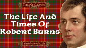The Life And Times Of Robert Burns